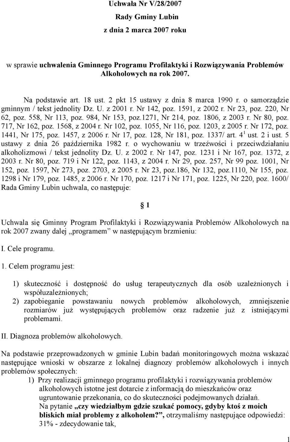 1271, Nr 214, poz. 1806, z 2003 r. Nr 80, poz. 717, Nr 162, poz. 1568, z 2004 r. Nr 102, poz. 1055, Nr 116, poz. 1203, z 2005 r. Nr 172, poz. 1441, Nr 175, poz. 1457, z 2006 r. Nr 17, poz.