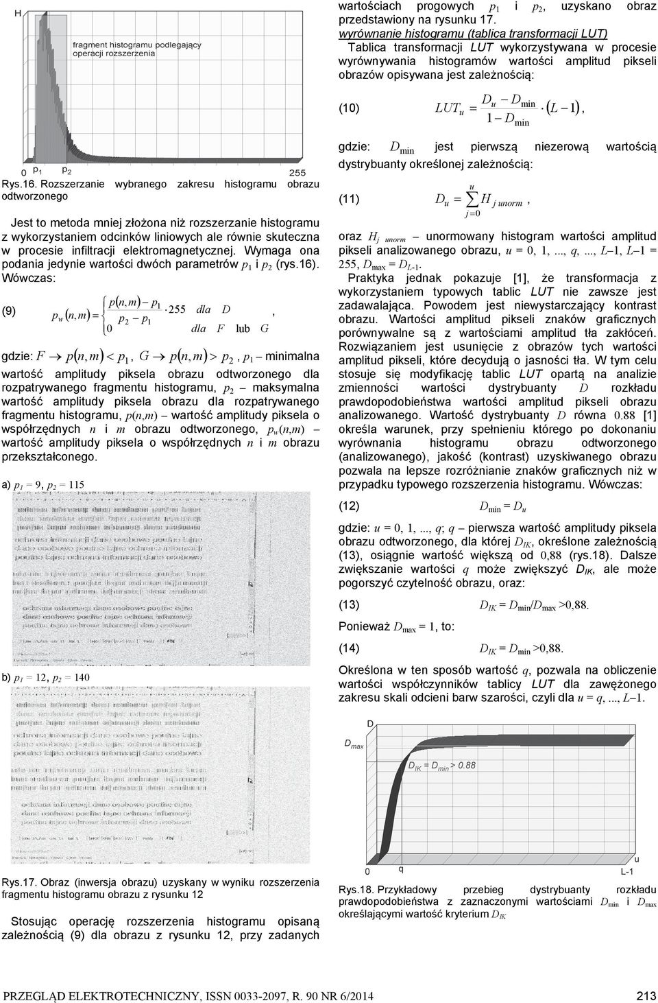 Dmin L 1, 1 Dmin LUTu Dmin jest pierwszą niezerową gdzie: dystrybuanty określonej zależnością: Rys.16.