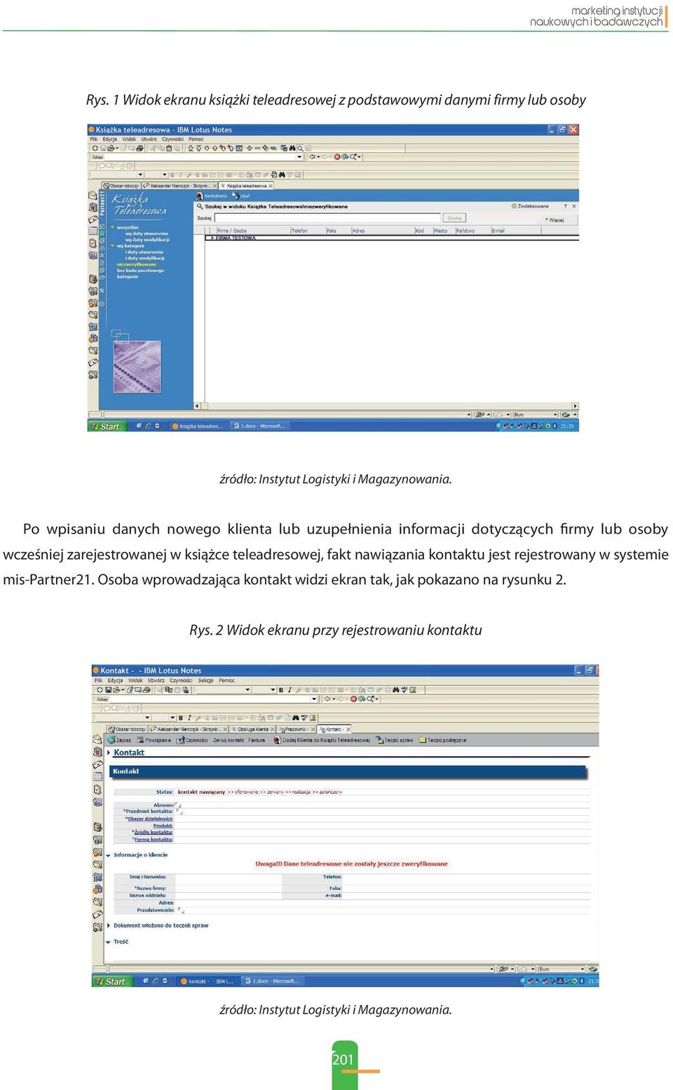 książce teleadresowej, fakt nawiązania kontaktu jest rejestrowany w systemie mis-partner21.