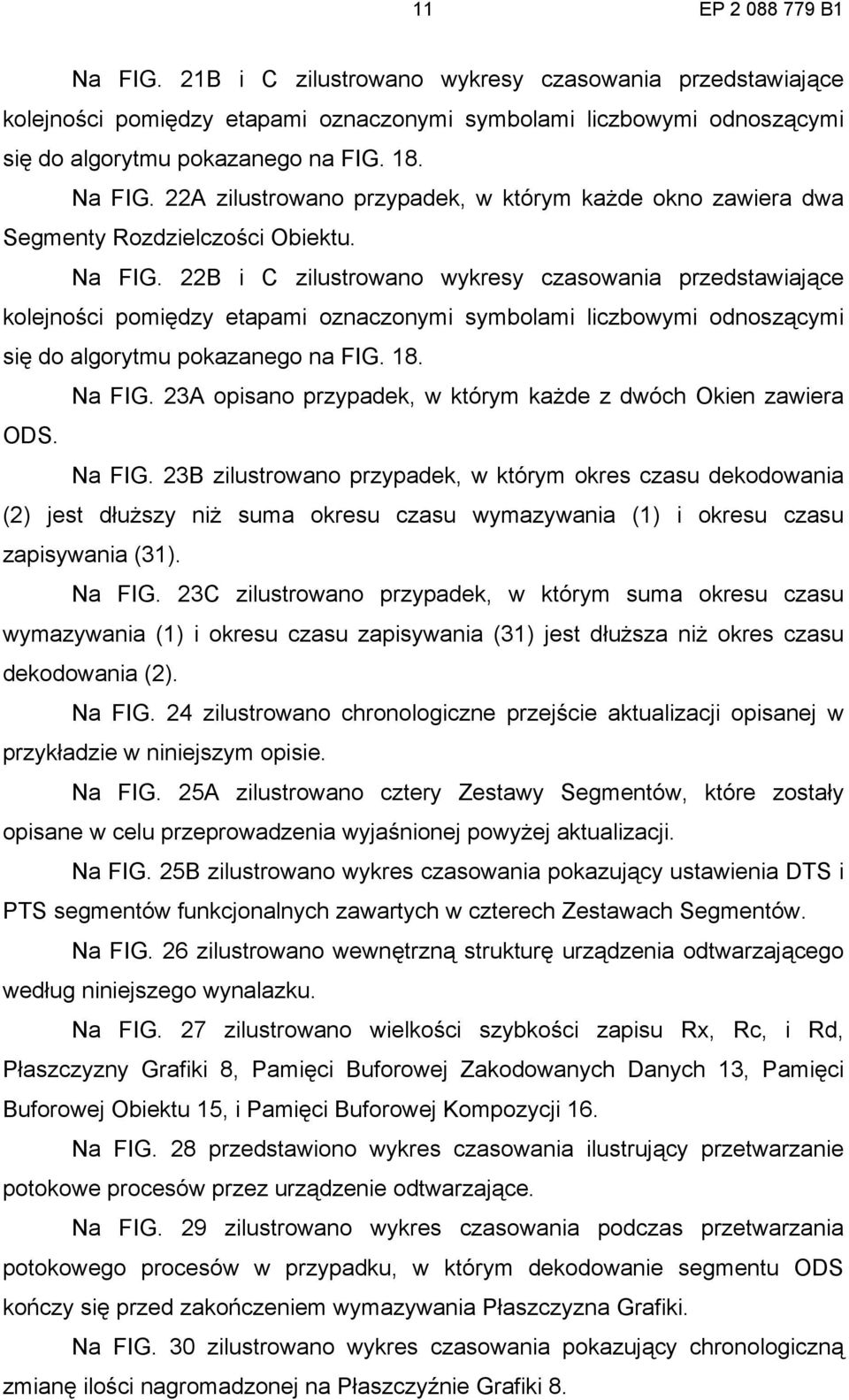 23A opisano przypadek, w którym każde z dwóch Okien zawiera ODS. Na FIG.