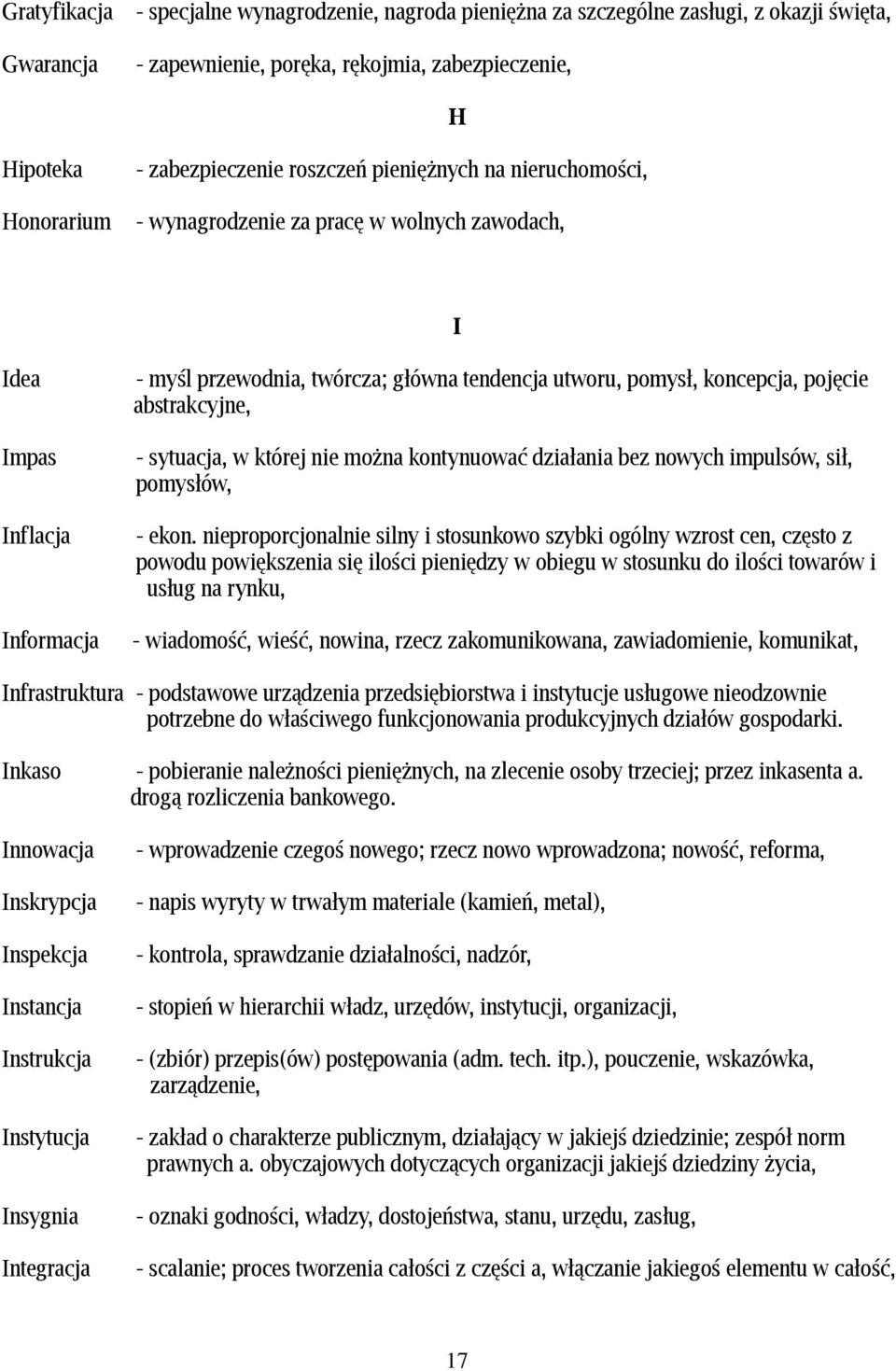 abstrakcyjne, - sytuacja, w której nie można kontynuować działania bez nowych impulsów, sił, pomysłów, - ekon.