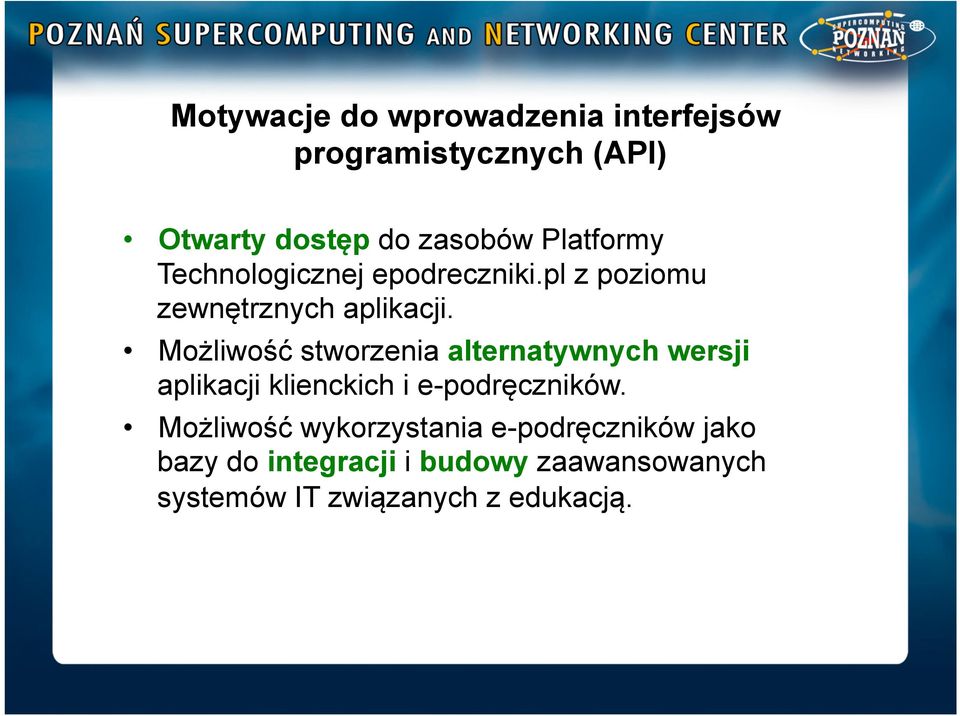 Możliwość stworzenia alternatywnych wersji aplikacji klienckich i e-podręczników.