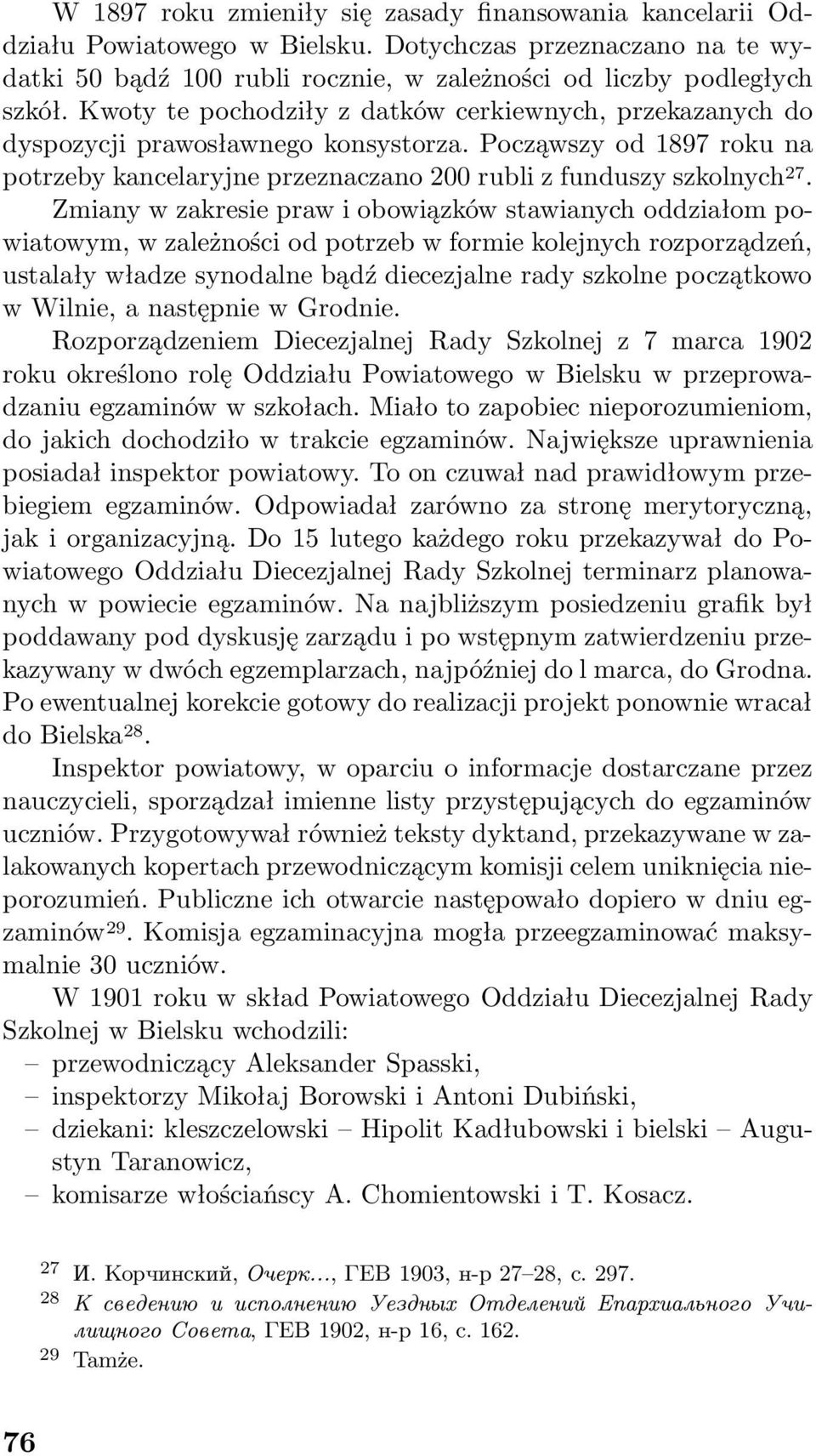 Zmiany w zakresie praw i obowiązków stawianych oddziałom powiatowym, w zależności od potrzeb w formie kolejnych rozporządzeń, ustalały władze synodalne bądź diecezjalne rady szkolne początkowo w