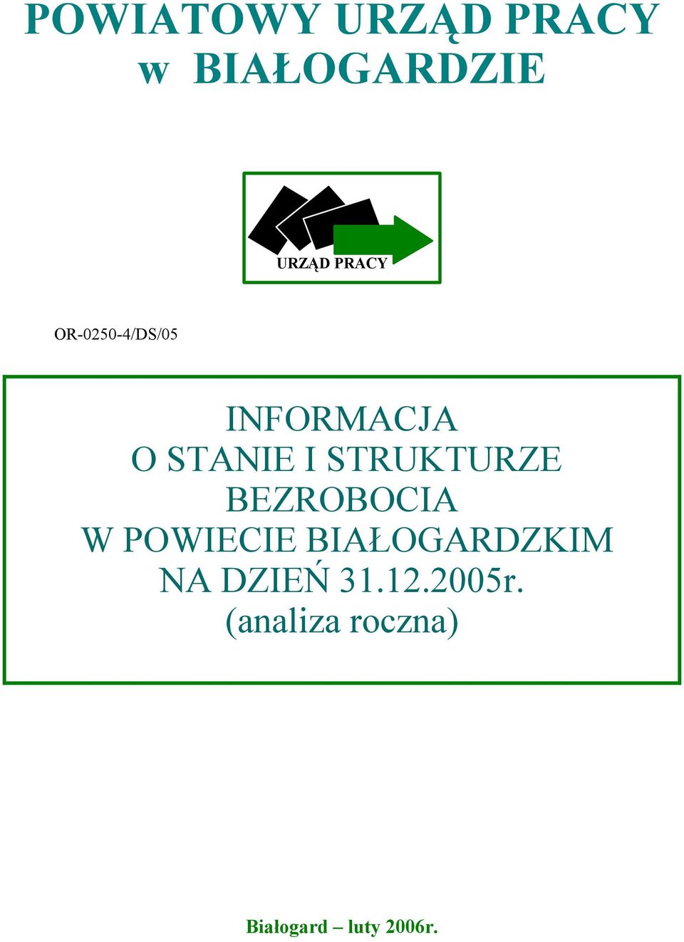 BEZROBOCIA W POWIECIE BIAŁOGARDZKIM NA DZIEŃ 31.