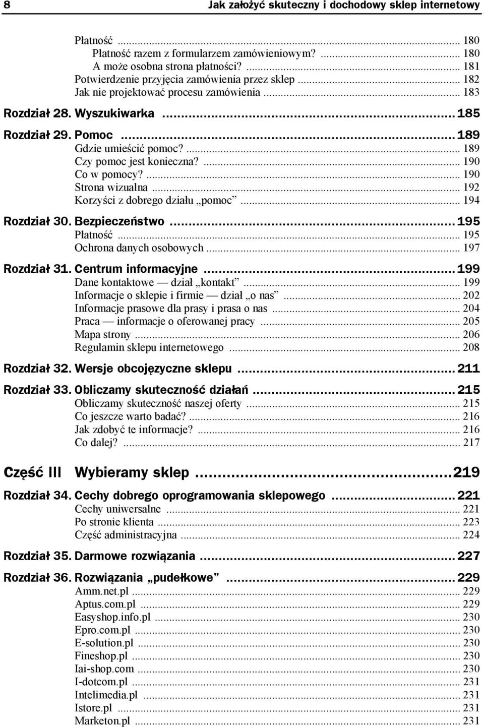 ... 189 Czy pomoc jest konieczna?... 190 Co w pomocy?... 190 Strona wizualna... 192 Korzyści z dobrego działu pomoc... 194 Rozdział 30. Bezpieczeństwo... 195 Płatność... 195 Ochrona danych osobowych.