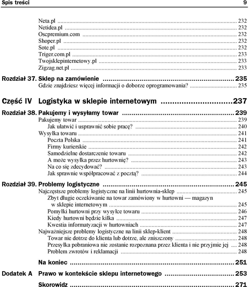 .. 239 Pakujemy towar... 239 Jak ułatwić i usprawnić sobie pracę?... 240 Wysyłka towaru... 241 Poczta Polska... 241 Firmy kurierskie... 242 Samodzielne dostarczenie towaru.