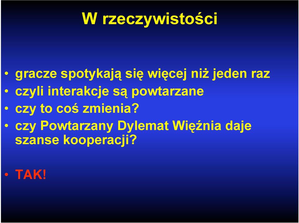 powtarzane czy to coś zmienia?