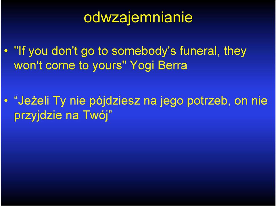 yours" Yogi Berra Jeżeli Ty nie