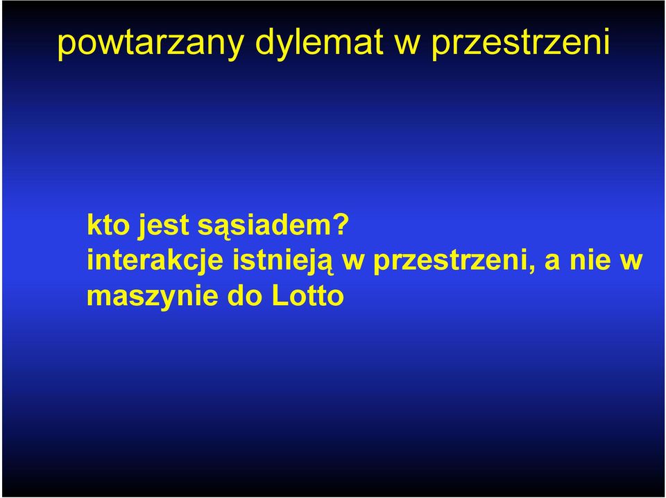 sąsiadem?