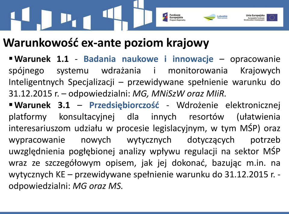 odpowiedzialni: MG, MNiSzW oraz MIiR. Warunek 3.