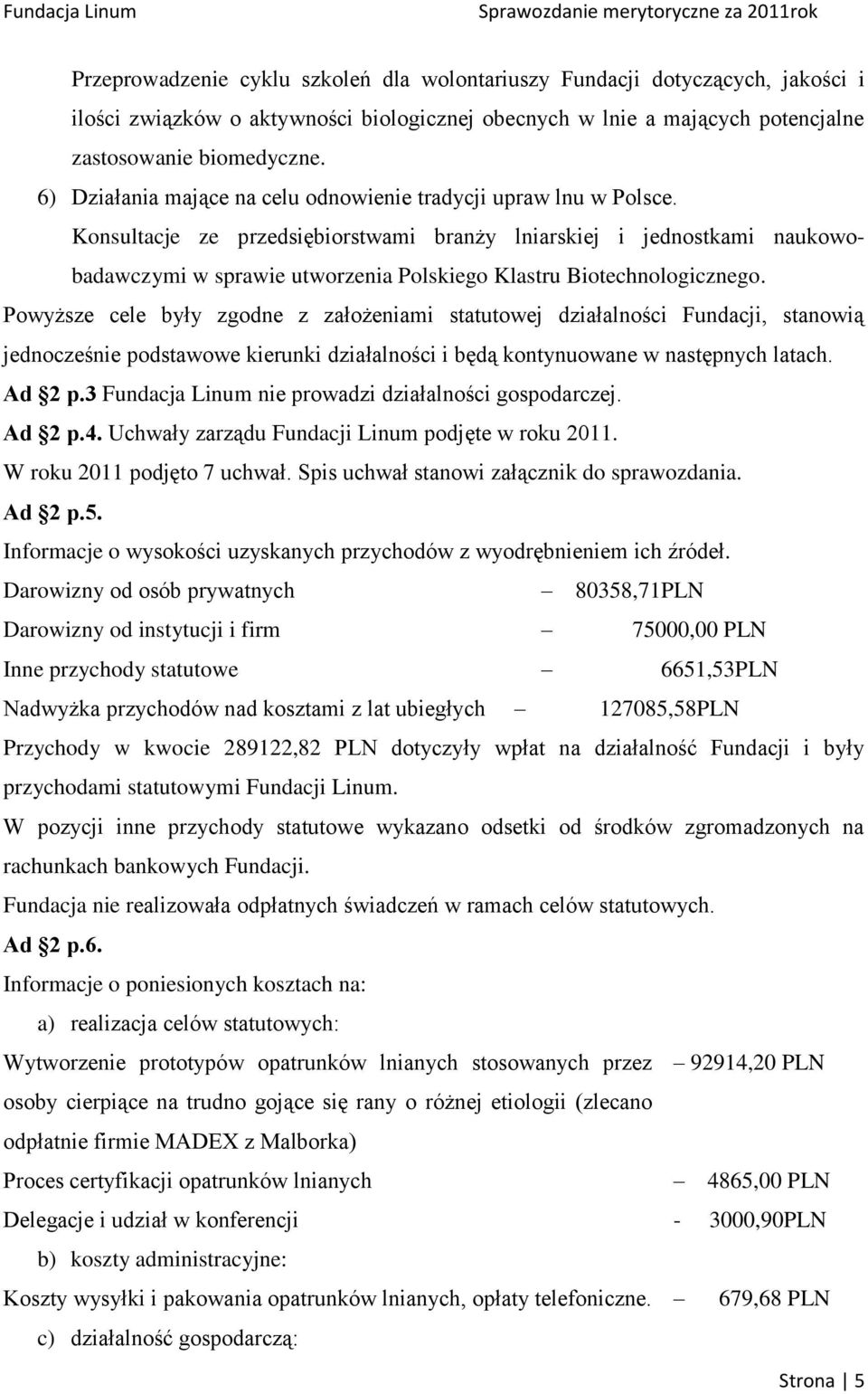 Konsultacje ze przedsiębiorstwami branży lniarskiej i jednostkami naukowobadawczymi w sprawie utworzenia Polskiego Klastru Biotechnologicznego.