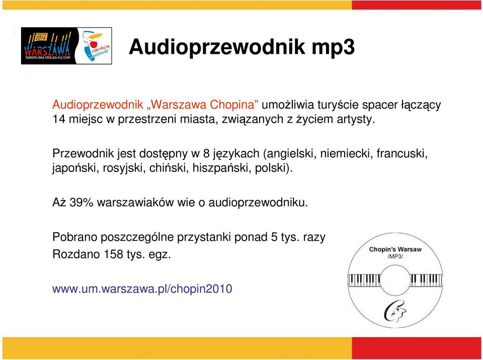 Przewodnik jest dostępny w 8 językach (angielski, niemiecki, francuski, japoński, rosyjski, chiński,