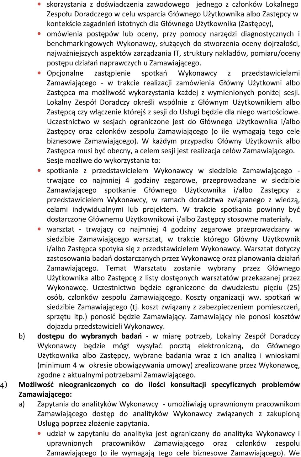 struktury nakładów, pomiaru/oceny postępu działań naprawczych u Zamawiającego.