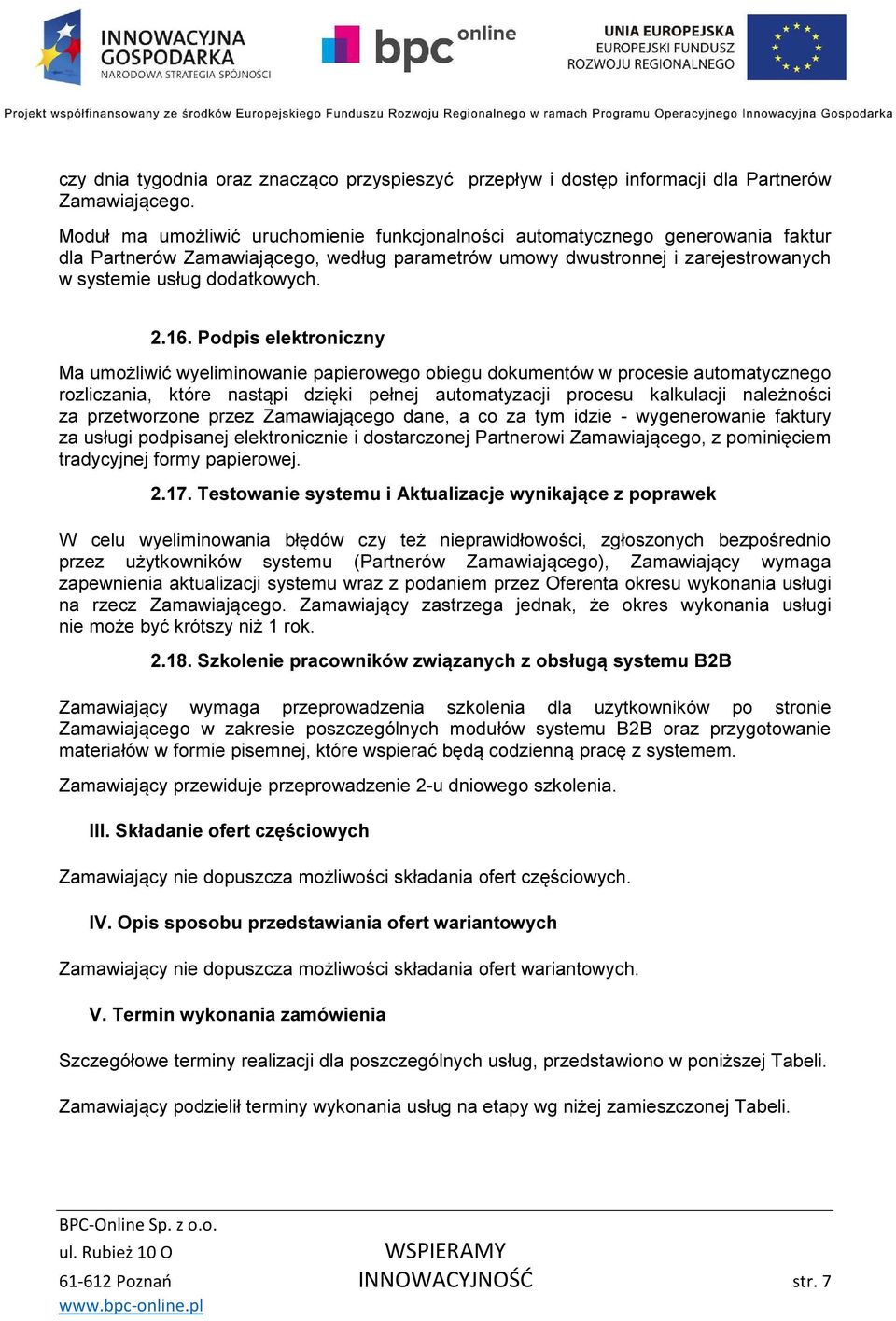 16. Podpis elektroniczny Ma umożliwić wyeliminowanie papierowego obiegu dokumentów w procesie automatycznego rozliczania, które nastąpi dzięki pełnej automatyzacji procesu kalkulacji należności za