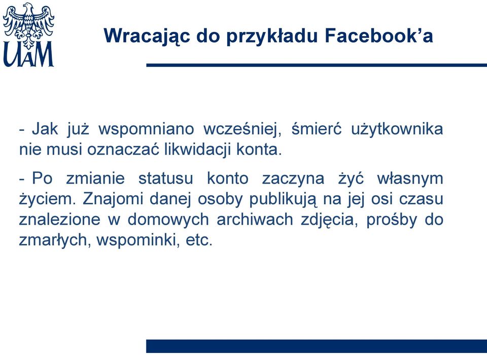 - Po zmianie statusu konto zaczyna żyć własnym życiem.