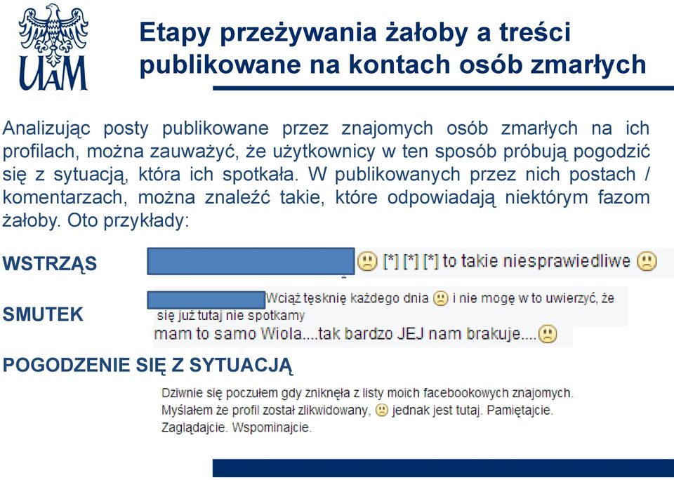 pogodzić się z sytuacją, która ich spotkała.