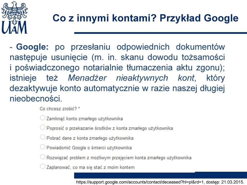 skanu dowodu tożsamości i poświadczonego notarialnie tłumaczenia aktu zgonu); istnieje też