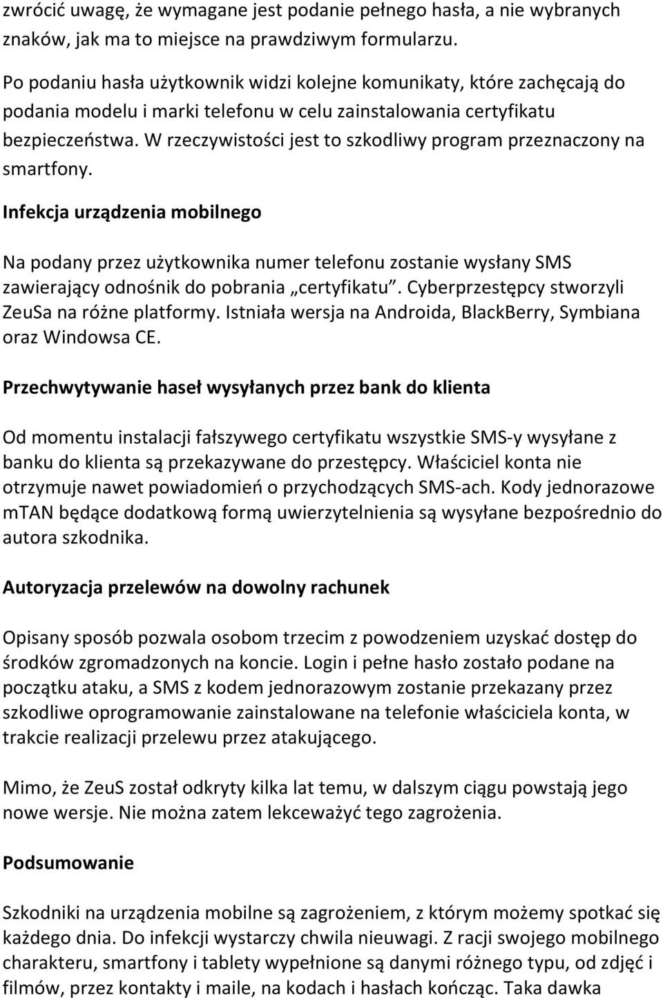 W rzeczywistości jest to szkodliwy program przeznaczony na smartfony.