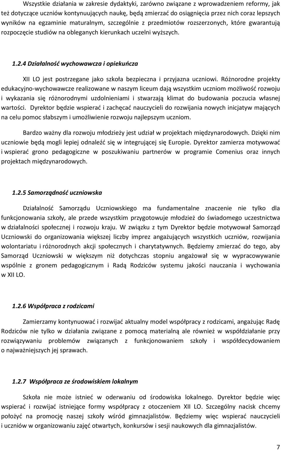 4 Działalność wychowawcza i opiekuńcza XII LO jest postrzegane jako szkoła bezpieczna i przyjazna uczniowi.