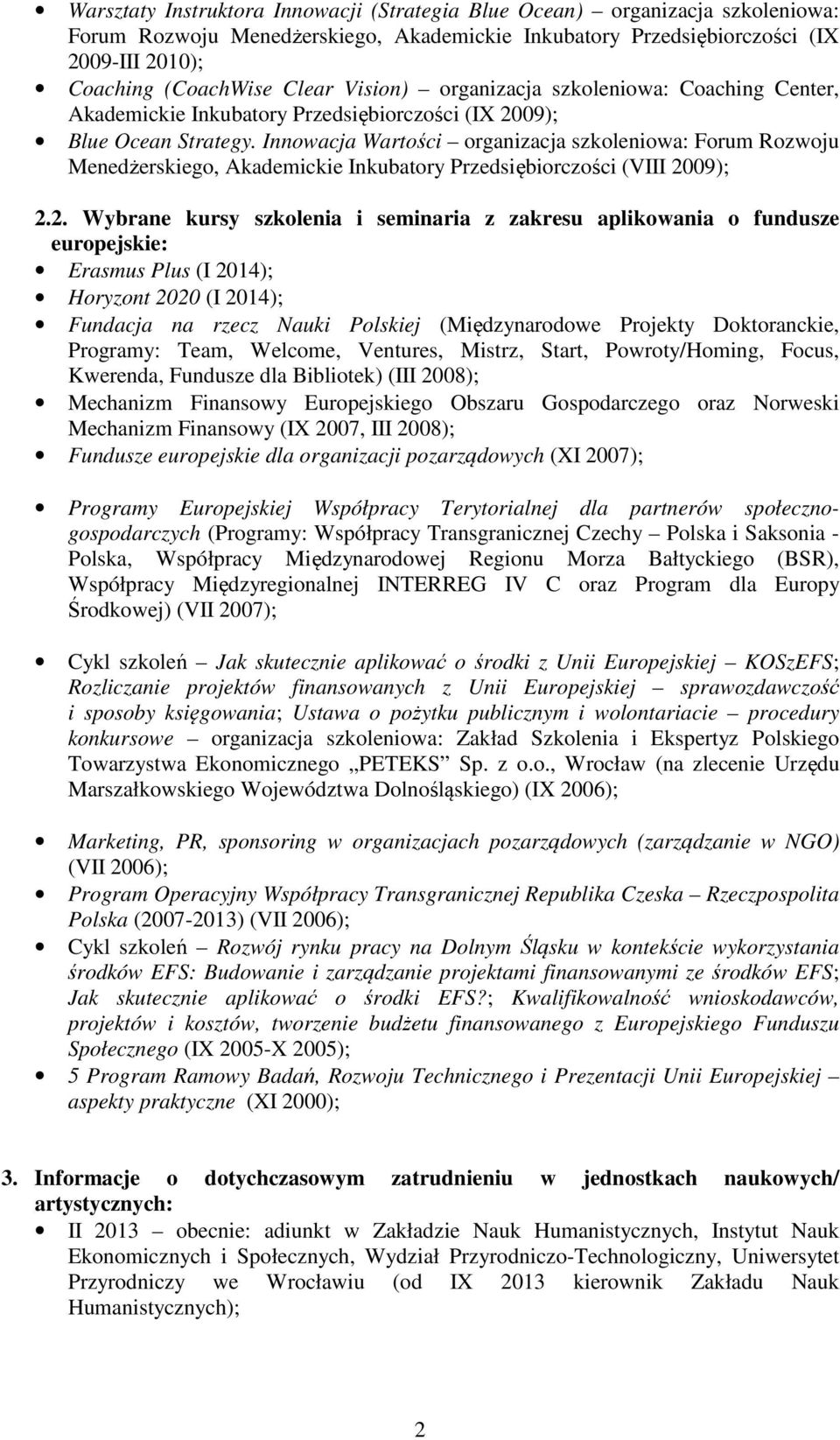 Innowacja Wartości organizacja szkoleniowa: Forum Rozwoju Menedżerskiego, Akademickie Inkubatory Przedsiębiorczości (VIII 20