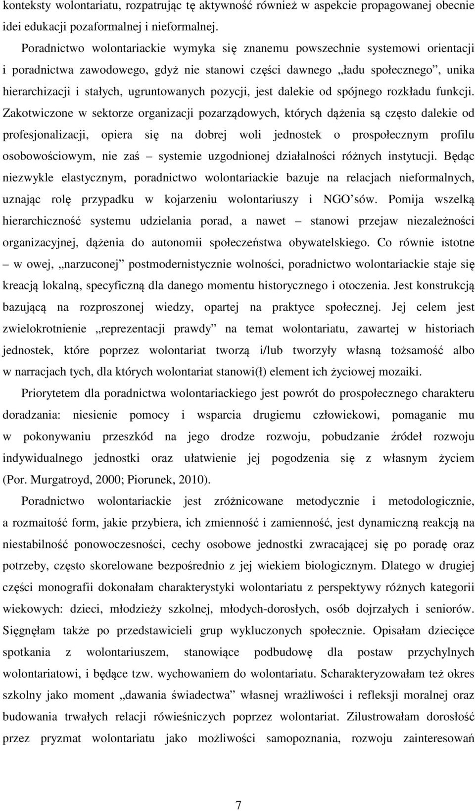 ugruntowanych pozycji, jest dalekie od spójnego rozkładu funkcji.