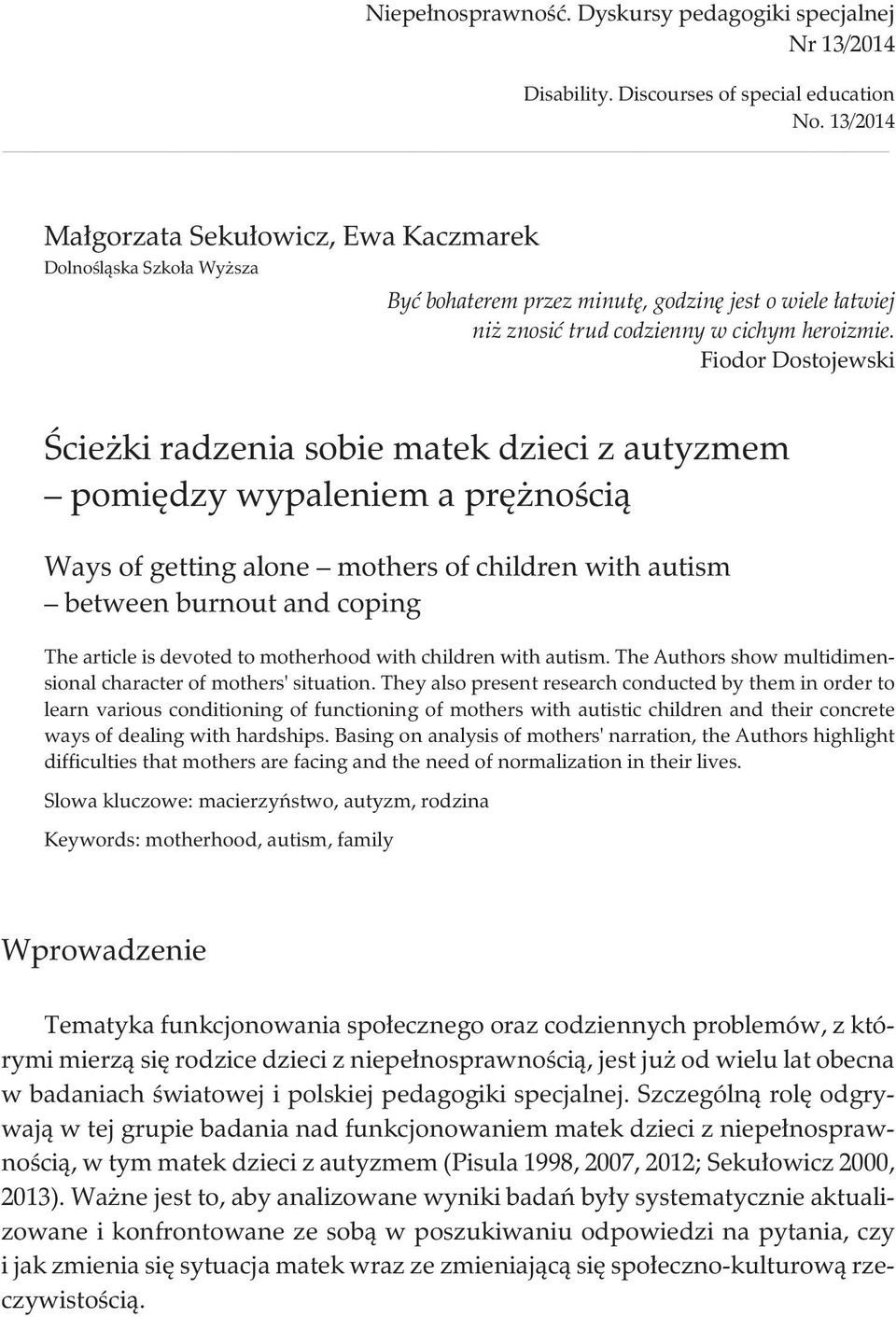 Fiodor Dostojewski Œcie ki radzenia sobie matek dzieci z autyzmem pomiêdzy wypaleniem a prê noœci¹ Ways of getting alone mothers of children with autism between burnout and coping The article is