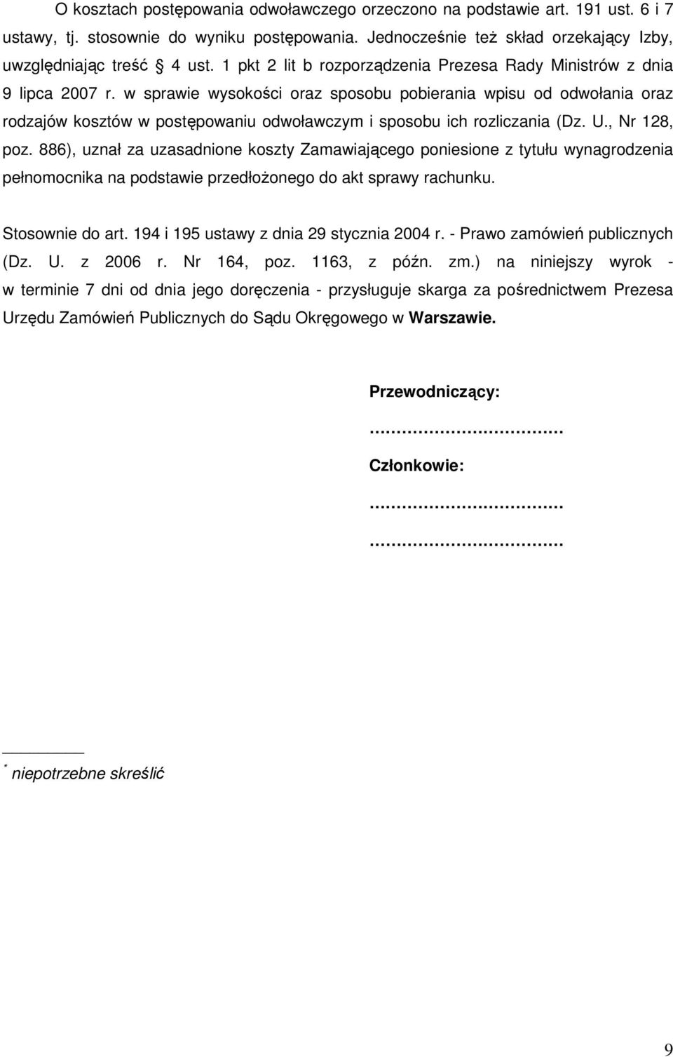 w sprawie wysokości oraz sposobu pobierania wpisu od odwołania oraz rodzajów kosztów w postępowaniu odwoławczym i sposobu ich rozliczania (Dz. U., Nr 128, poz.