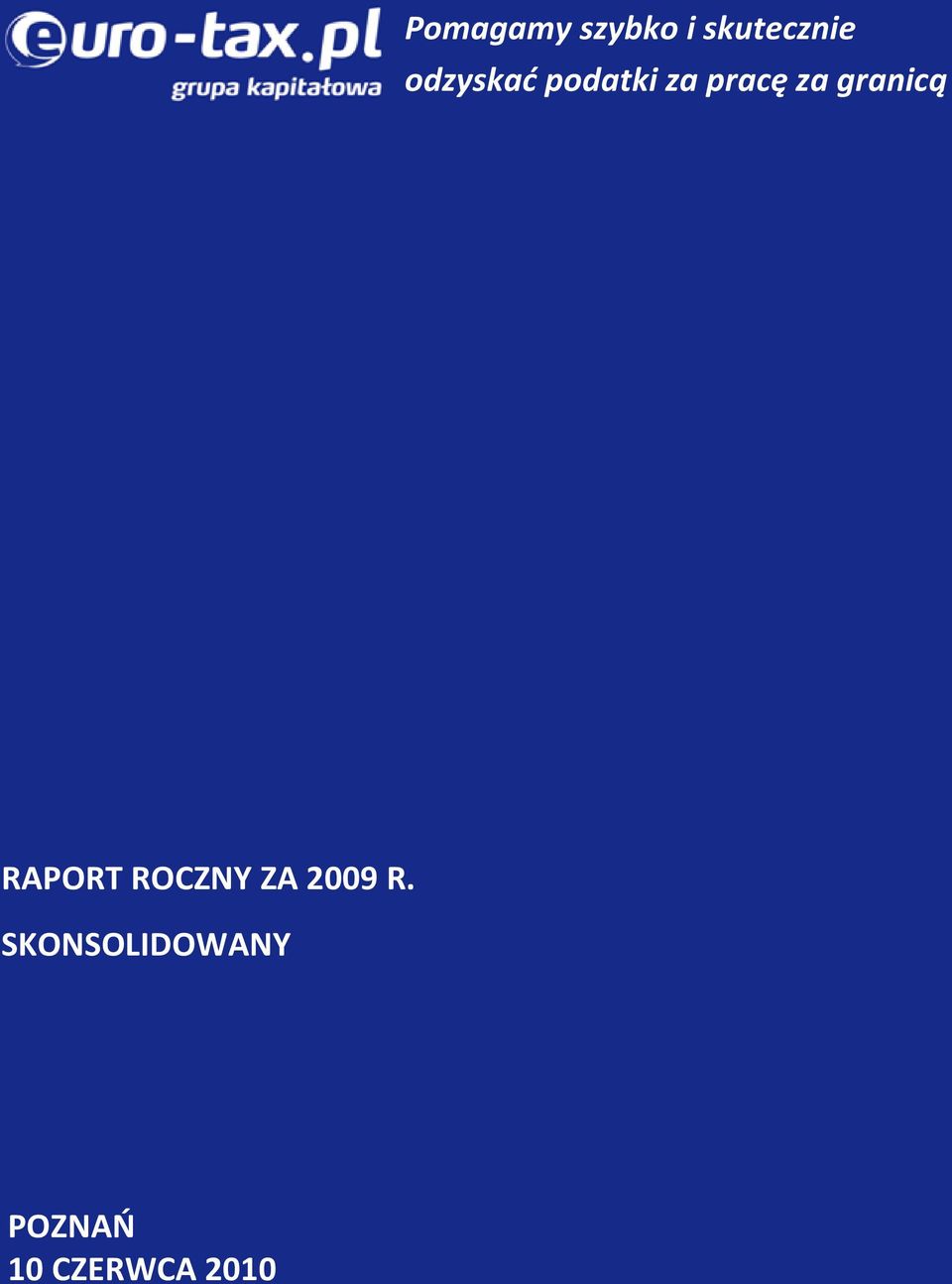 granicą RAPORT ROCZNY ZA 2009 R.