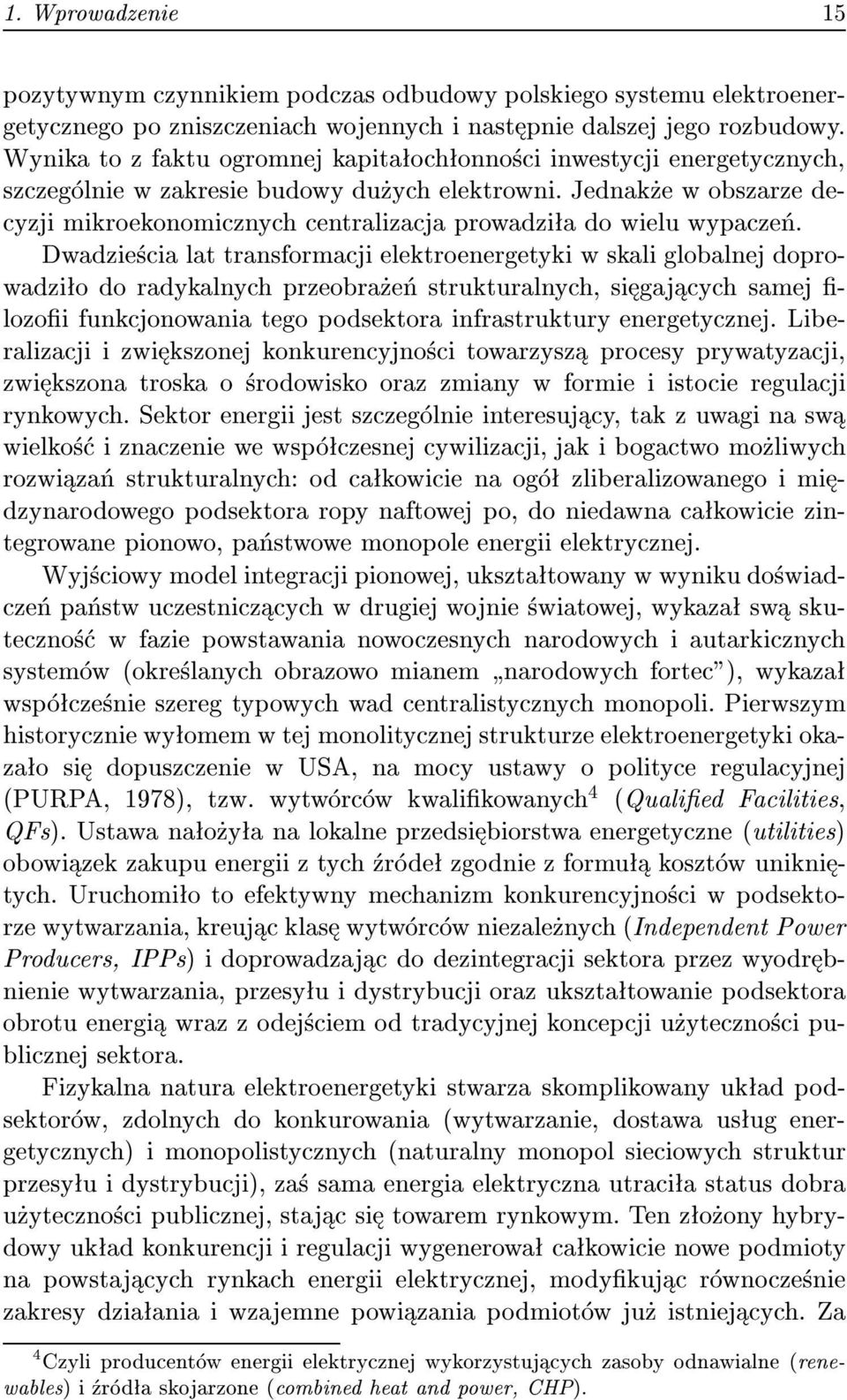 Jednak e w obszarze decyzji mikroekonomicznych centralizacja prowadzi a do wielu wypacze.