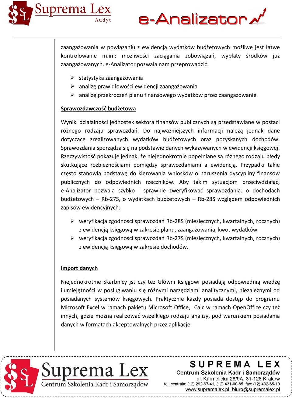 budżetowa Wyniki działalności jednostek sektora finansów publicznych są przedstawiane w postaci różnego rodzaju sprawozdao.