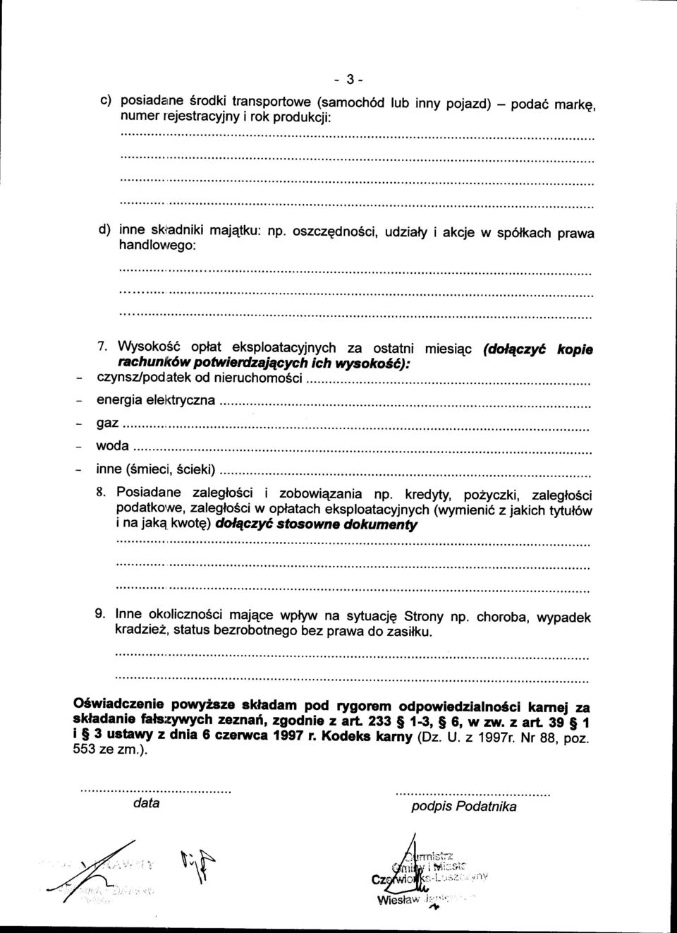 6w polwiedzaj4cyc h ich vyysokots6) : czynszlpod atek od nieruchomo6ci energia elel<tryczna... gaz... woda inne (Smieci, Scieki) 8. Posiadane zalegto6ci i zobowiqzania np.