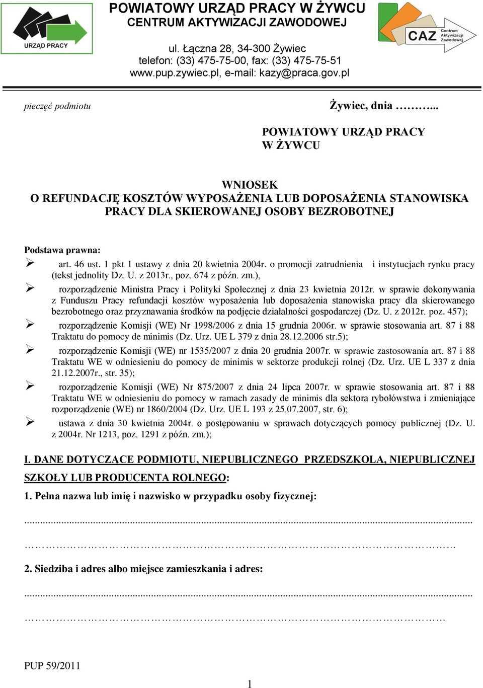 46 ust. 1 pkt 1 ustawy z dnia 20 kwietnia 2004r. o promocji zatrudnia i instytucjach rynku pracy (tekst jednolity Dz. U. z 2013r., poz. 674 z późn. zm.