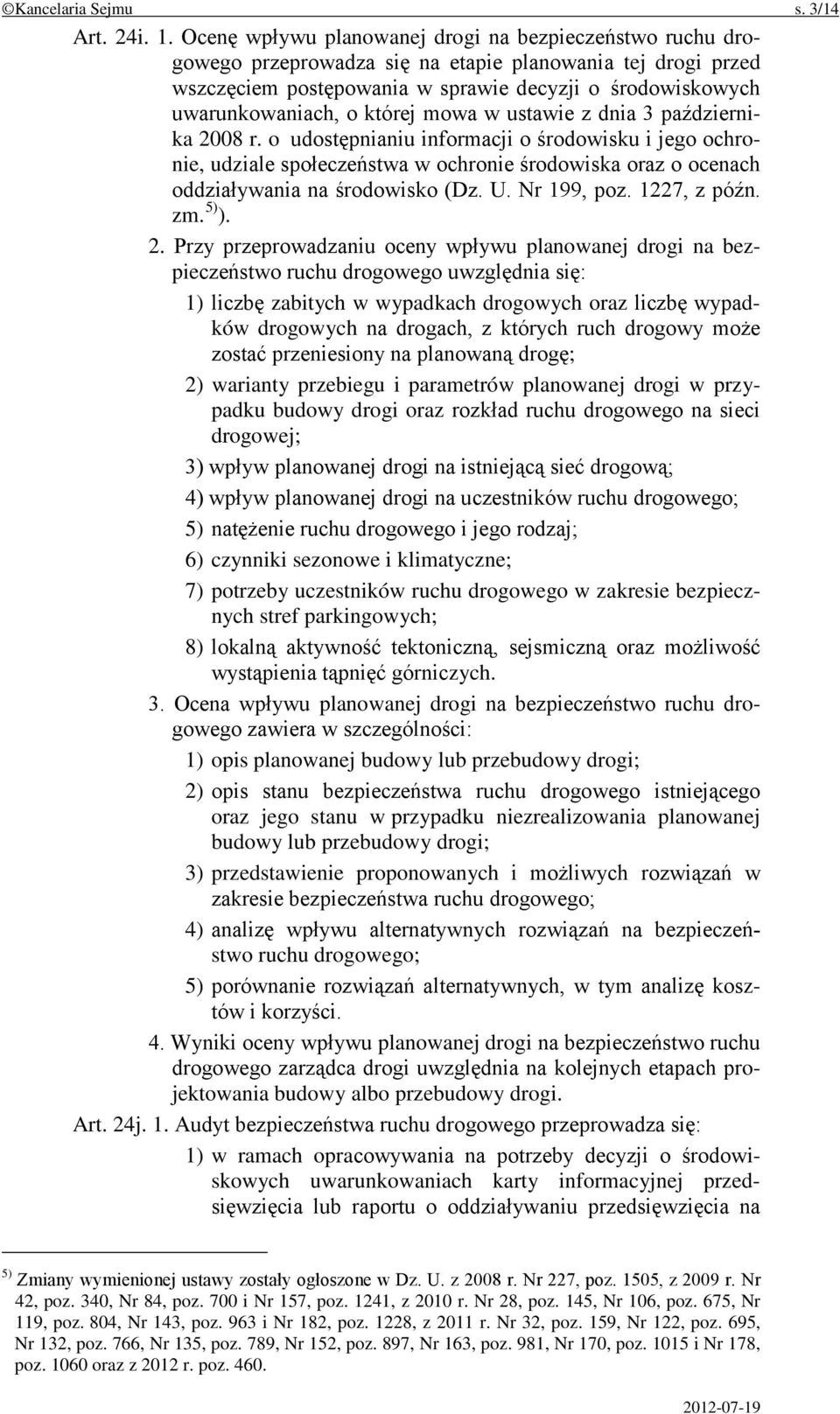 której mowa w ustawie z dnia 3 października 2008 r. o udostępnianiu informacji o środowisku i jego ochronie, udziale społeczeństwa w ochronie środowiska oraz o ocenach oddziaływania na środowisko (Dz.