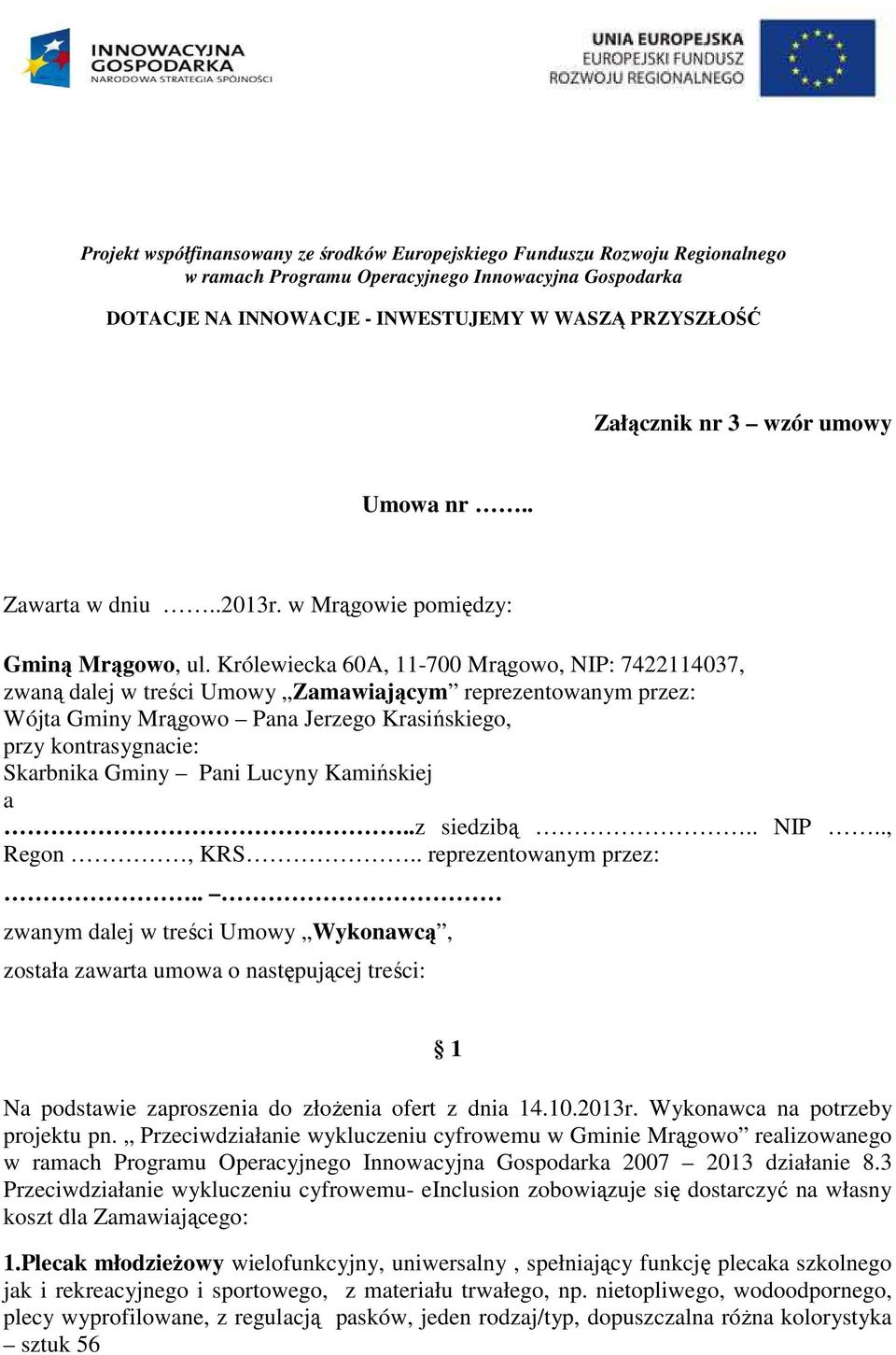 Pani Lucyny Kamińskiej a..z siedzibą.. NIP.., Regon, KRS.. reprezentowanym przez:.