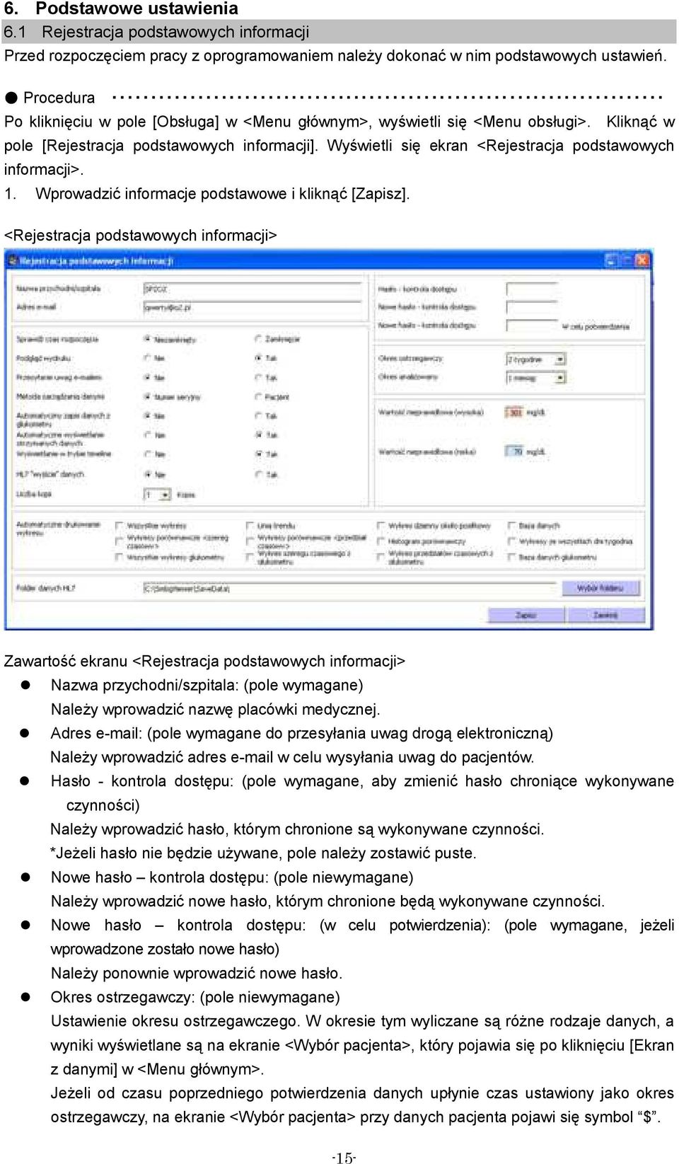 Wyświetli się ekran <Rejestracja podstawowych informacji>. 1. Wprowadzić informacje podstawowe i kliknąć [Zapisz].