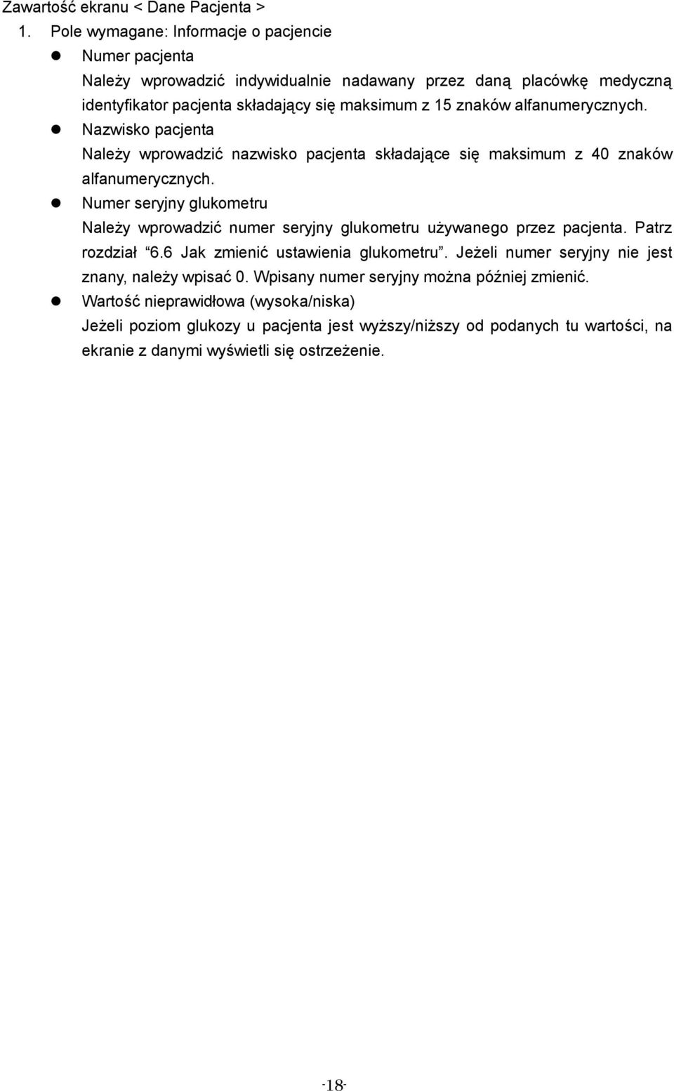 alfanumerycznych. Nazwisko pacjenta NaleŜy wprowadzić nazwisko pacjenta składające się maksimum z 40 znaków alfanumerycznych.