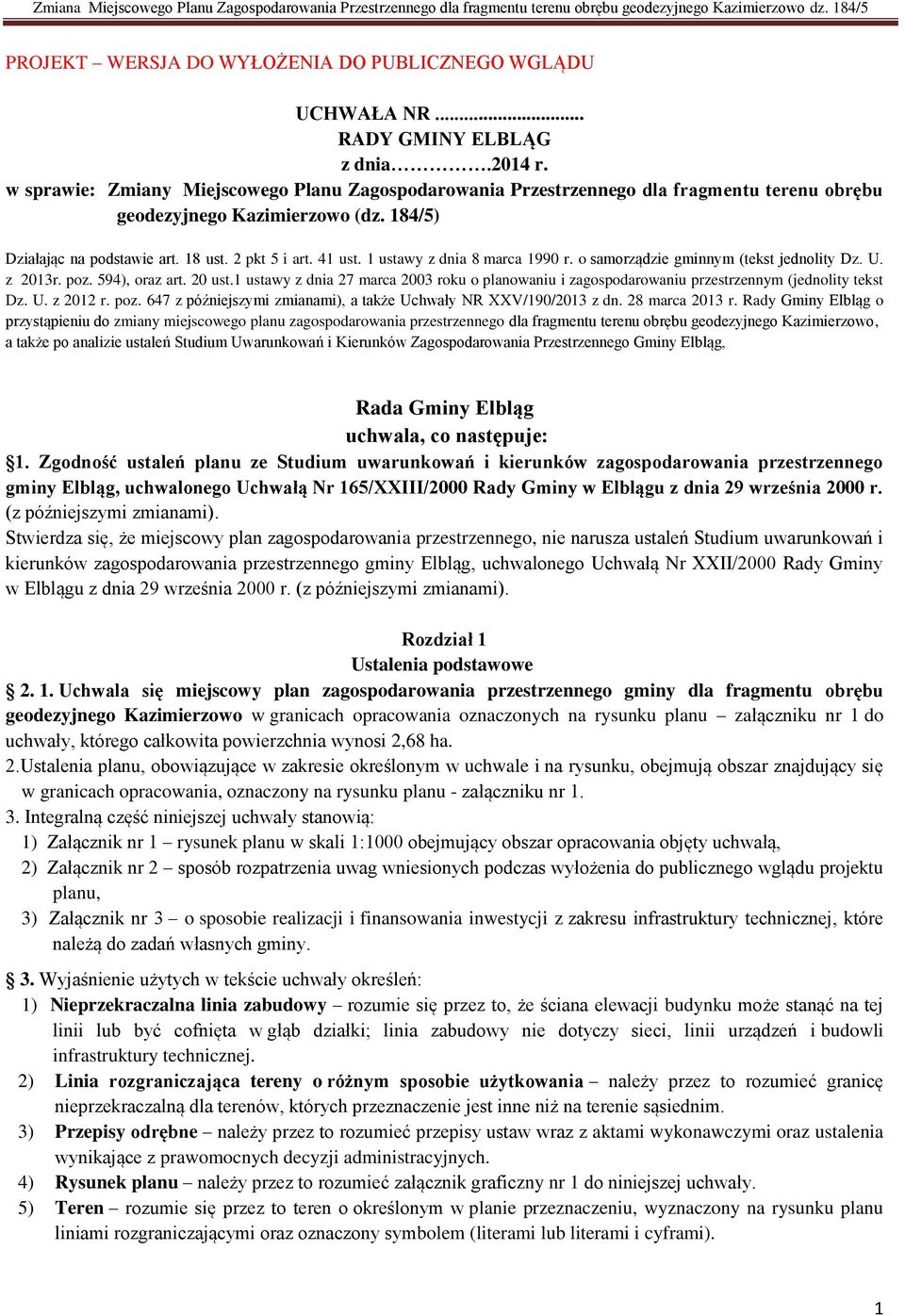 1 ustawy z dnia 8 marca 1990 r. o samorządzie gminnym (tekst jednolity Dz. U. z 2013r. poz. 594), oraz art. 20 ust.