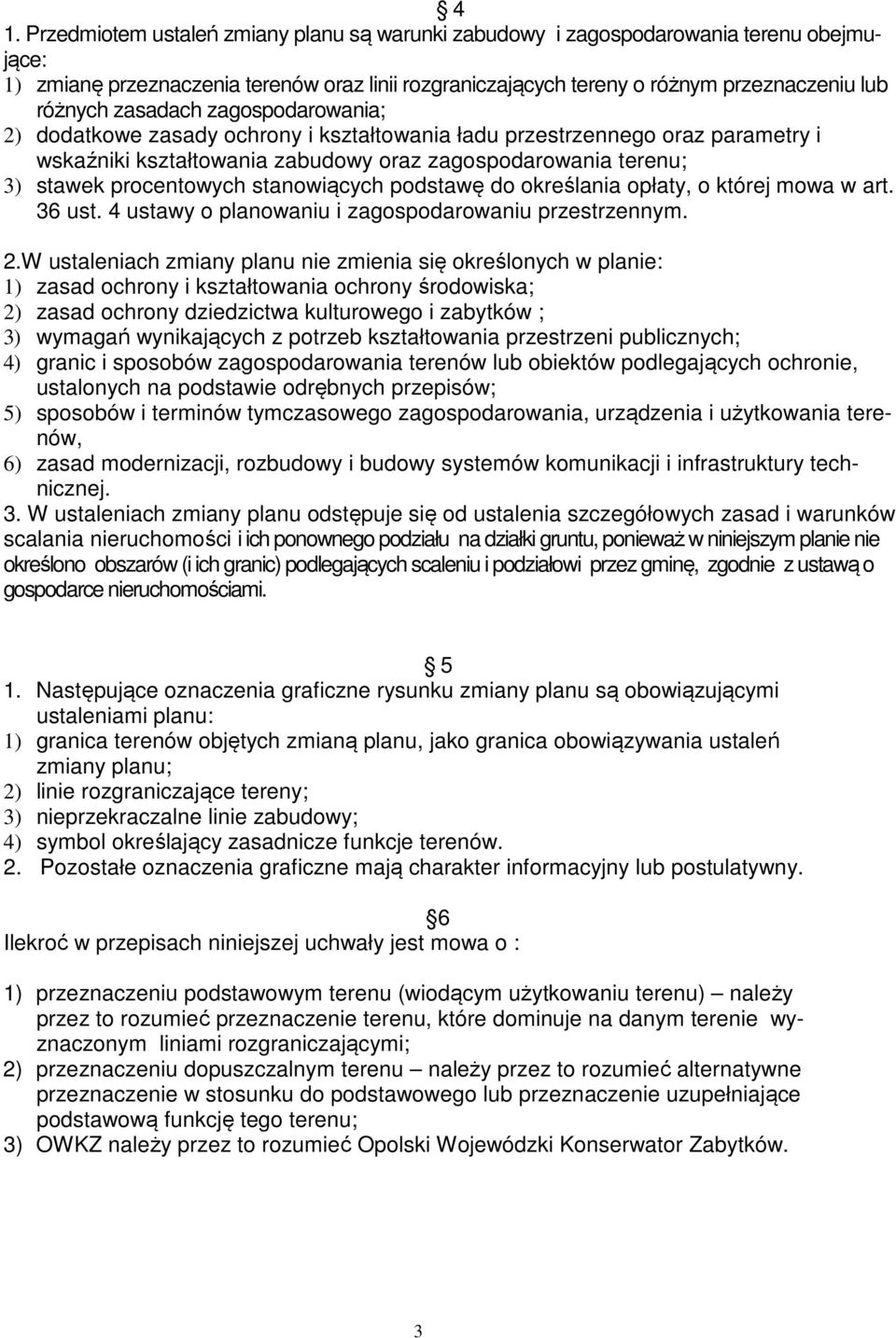 stanowiących podstawę do określania opłaty, o której mowa w art. 36 ust. 4 ustawy o planowaniu i zagospodarowaniu przestrzennym. 2.