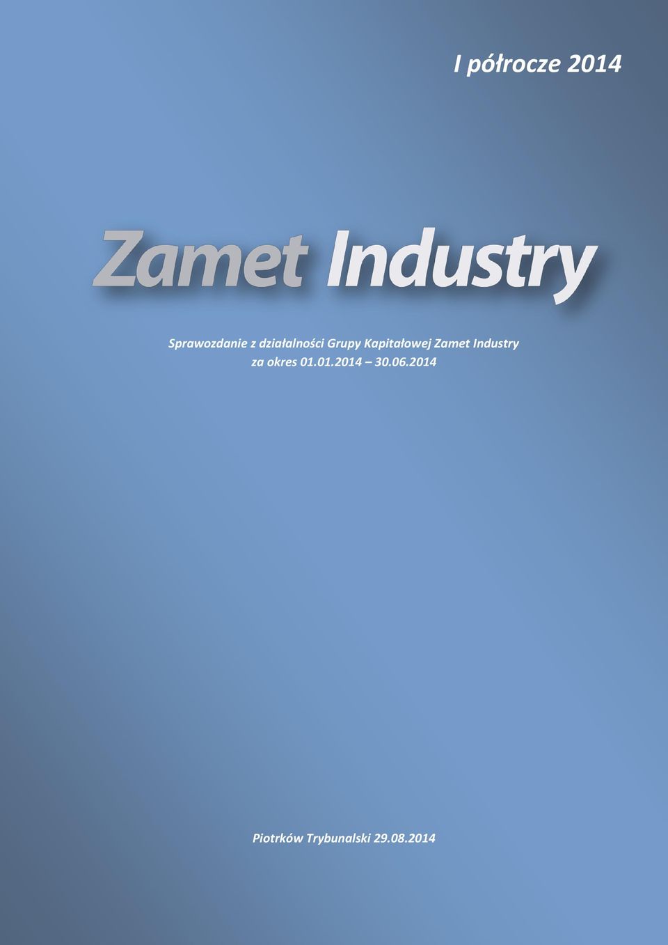 Zamet Industry za okres 01.01.2014 30.