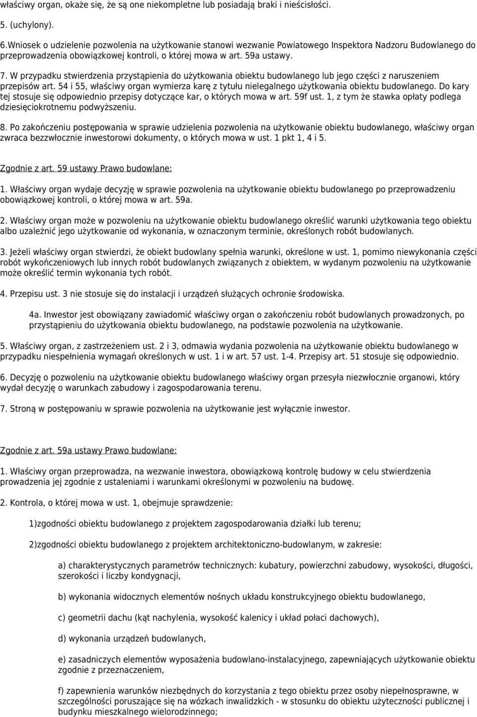 W przypadku stwierdzenia przystąpienia do użytkowania obiektu budowlanego lub jego części z naruszeniem przepisów art.