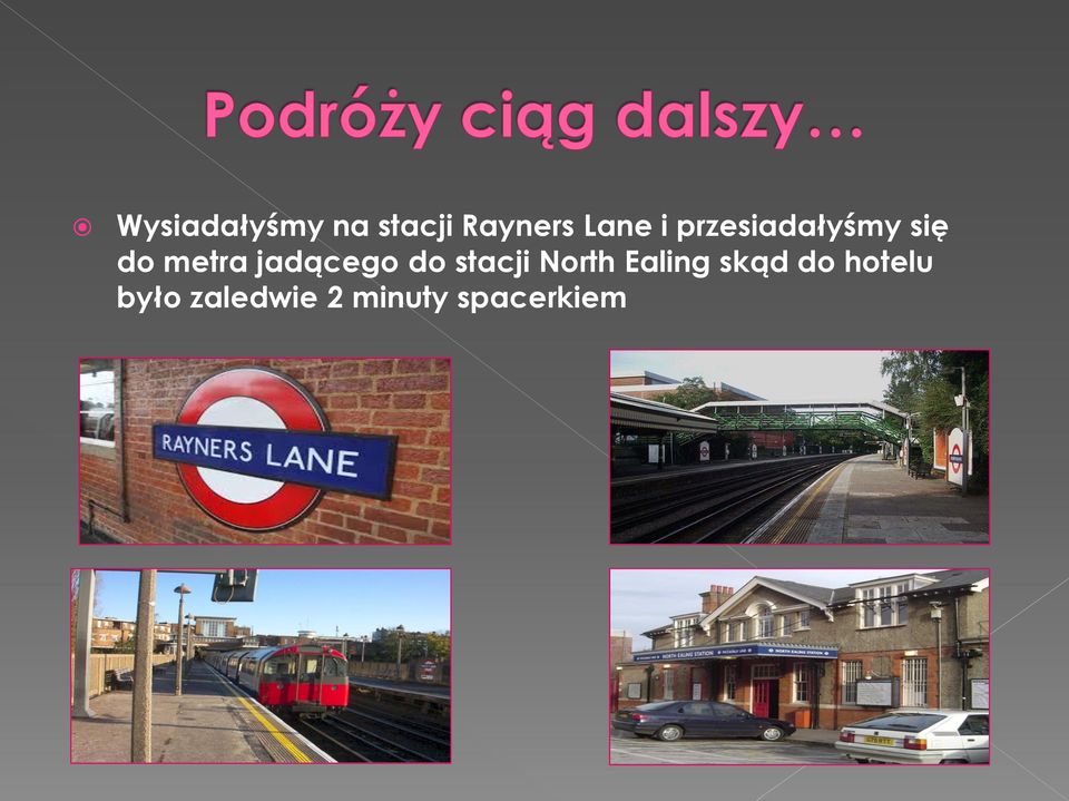 jadącego do stacji North Ealing skąd