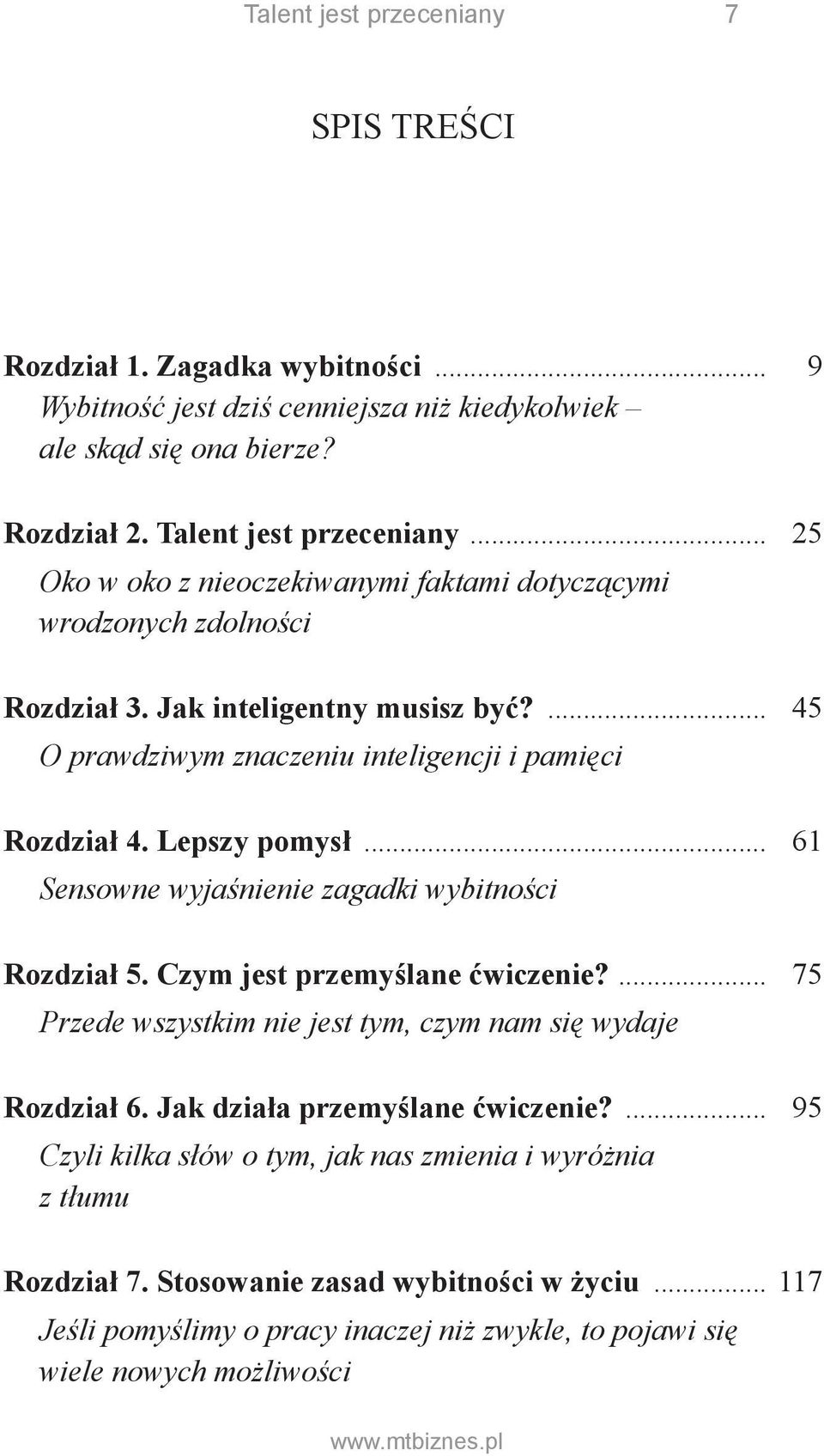 Lepszy pomysł... 61 Sensowne wyjaśnienie zagadki wybitności Rozdział 5. Czym jest przemyślane ćwiczenie?... 75 Przede wszystkim nie jest tym, czym nam się wydaje Rozdział 6.