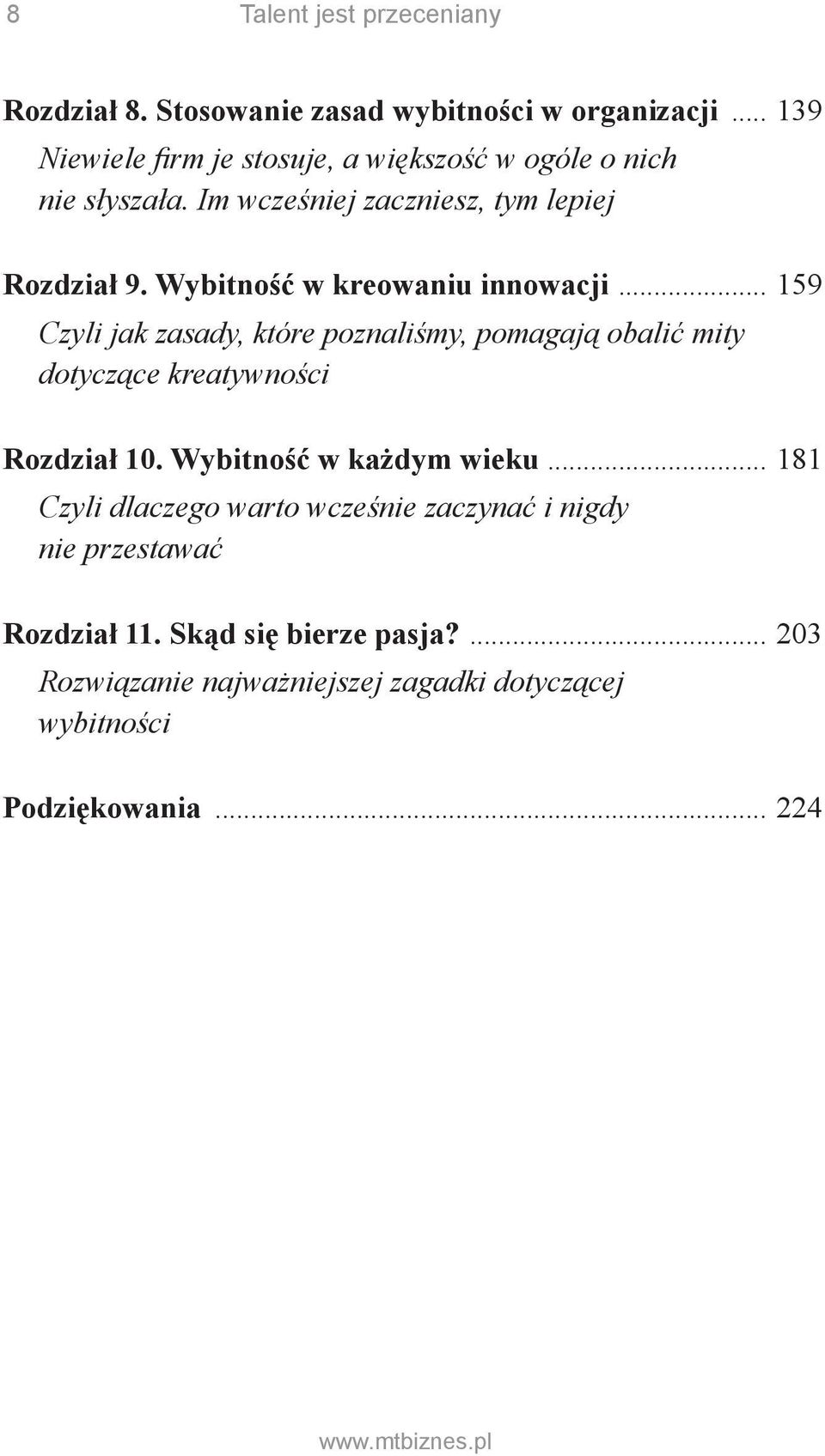 Wybitność w kreowaniu innowacji... 159 Czyli jak zasady, które poznaliśmy, pomagają obalić mity dotyczące kreatywności Rozdział 10.