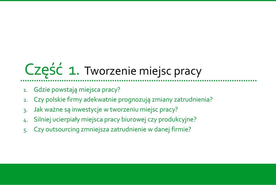 Jak ważne są inwestycje w tworzeniu miejsc pracy? 4.