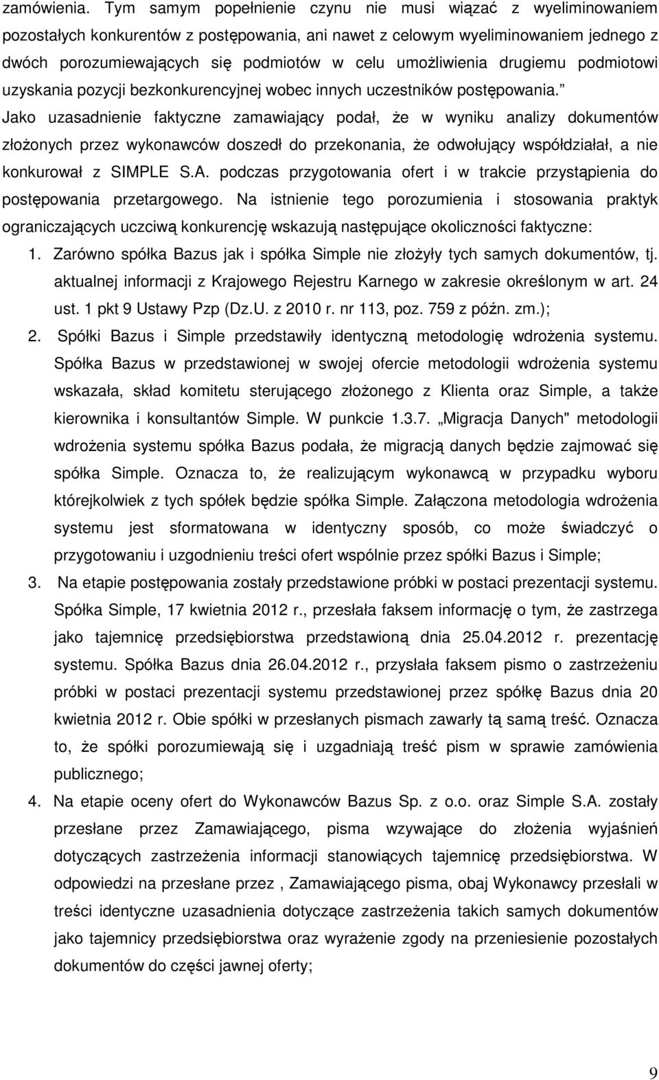 umożliwienia drugiemu podmiotowi uzyskania pozycji bezkonkurencyjnej wobec innych uczestników postępowania.