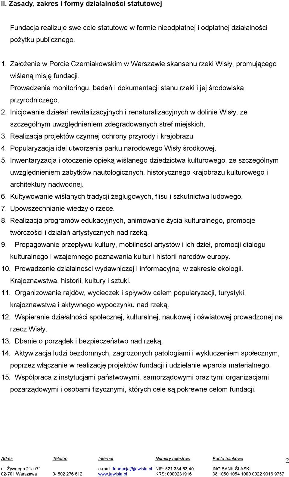 Inicjowanie działań rewitalizacyjnych i renaturalizacyjnych w dolinie Wisły, ze szczególnym uwzględnieniem zdegradowanych stref miejskich. 3.