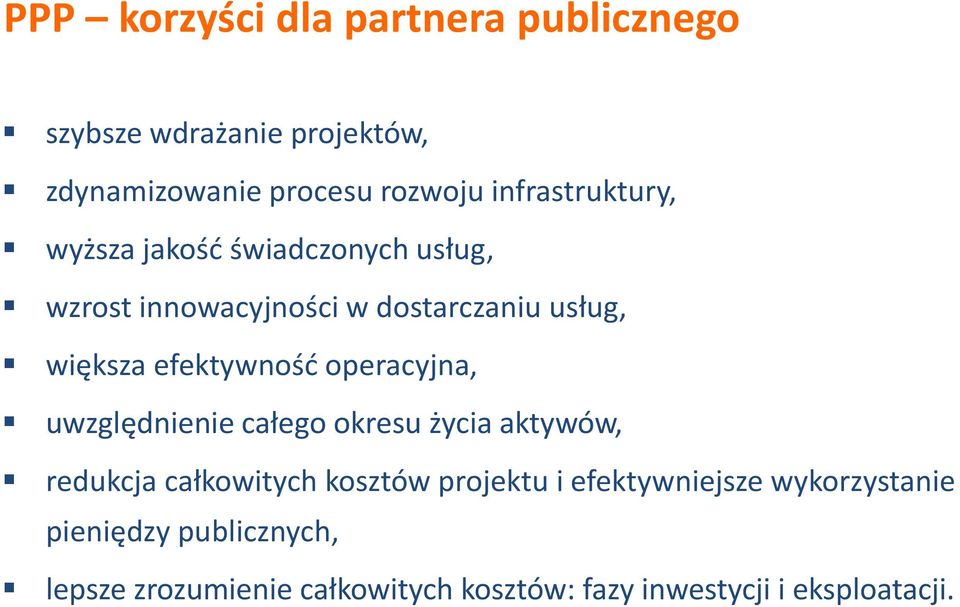 efektywnośd operacyjna, uwzględnienie całego okresu życia aktywów, redukcja całkowitych kosztów projektu i