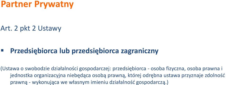 działalności gospodarczej: przedsiębiorca - osoba fizyczna, osoba prawna i