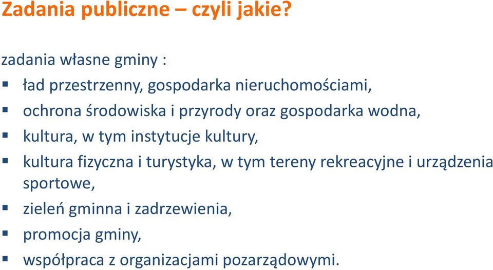 i przyrody oraz gospodarka wodna, kultura, w tym instytucje kultury, kultura fizyczna i