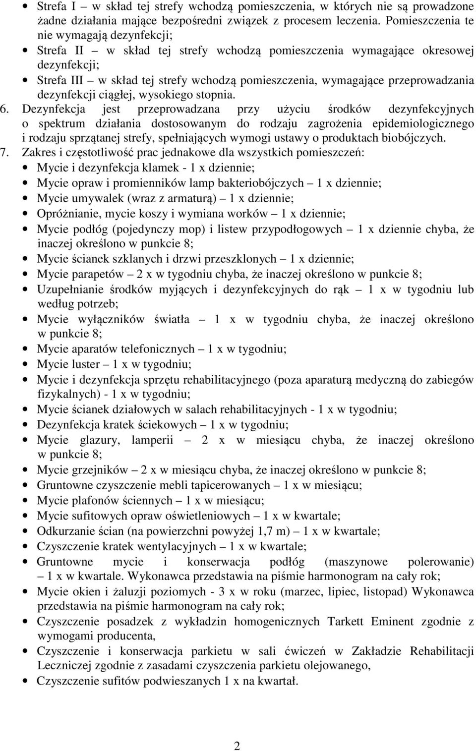 przeprowadzania dezynfekcji ciągłej, wysokiego stopnia. 6.